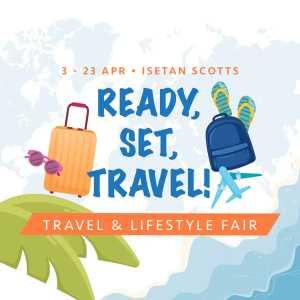 Isetan Scotts Singapore Travel Fair | Ends April 23 flyer cover